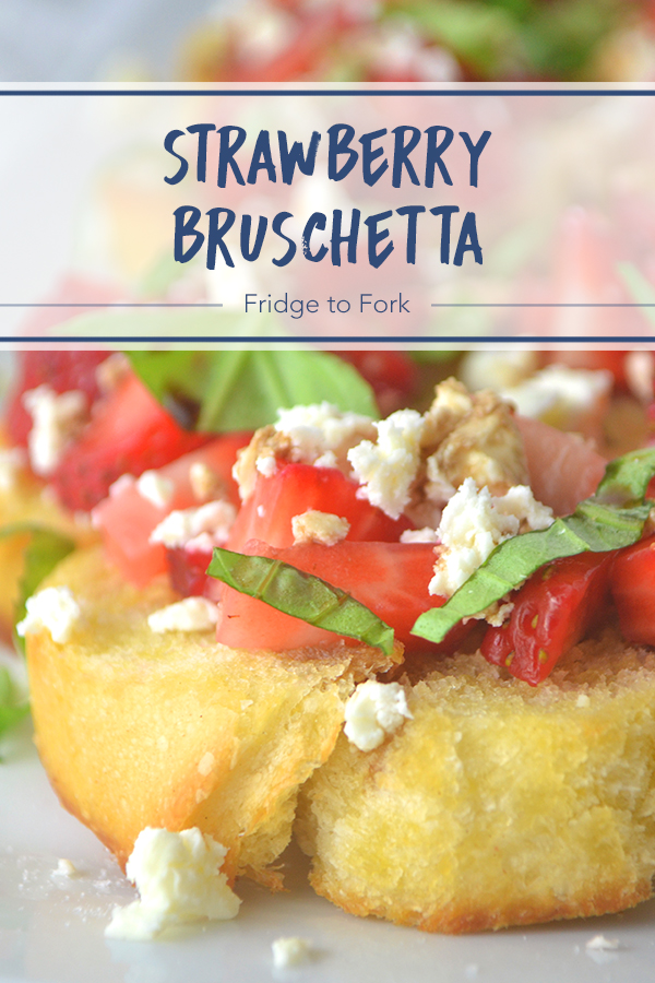 Strawberry Bruschetta | Fridge to Fork